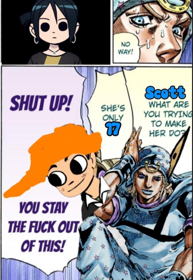 NO WAY! SHUT UP! SHE'S ONLY YOU STAY THE F--- OUT OF THIS! Scott WHAT ARE YOU TRYING 17 TO MAKE HER DO?