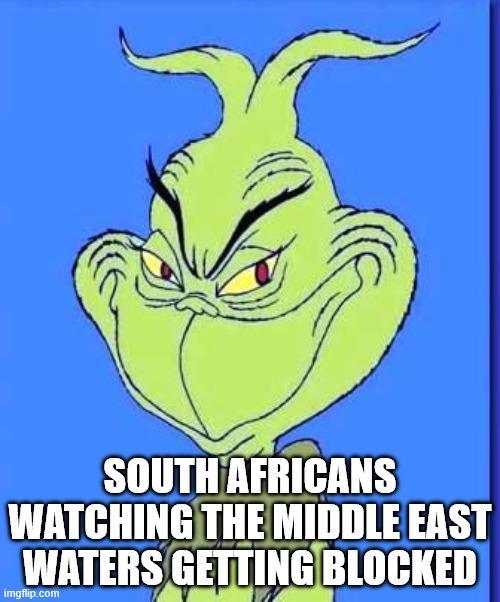 SOUTH AFRICANS WATCHING THE MIDDLE EAST WATERS GETTING BLOCKED imgflip.com