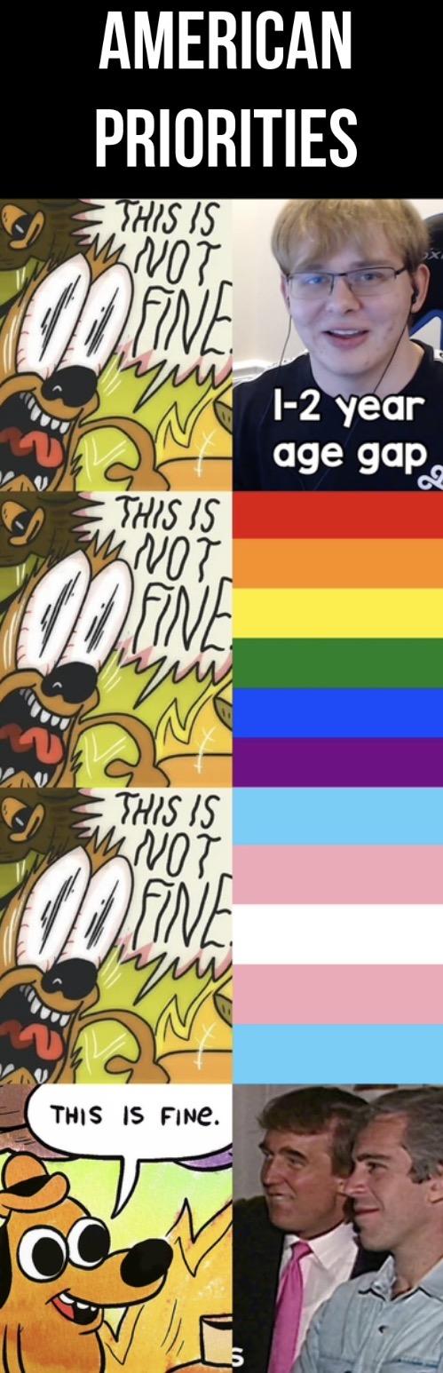 AMERICAN PRIORITIES THIS IS NOT CORNE THIS IS KNOT. OOONE FINE 1-2 year age gap THIS IS NOT FINE при M THIS IS FINE.