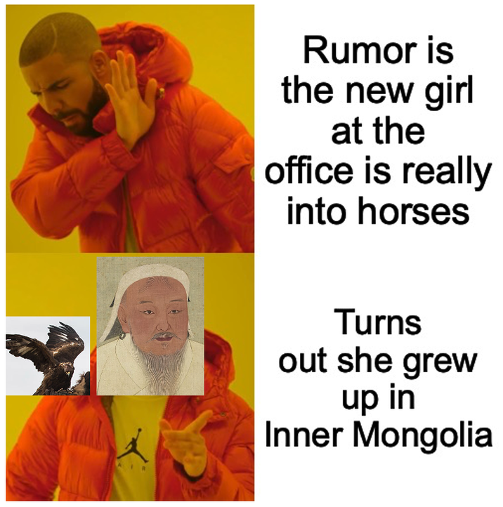 Rumor is the new girl at the office is really into horses Turns out she grew up in Inner Mongolia