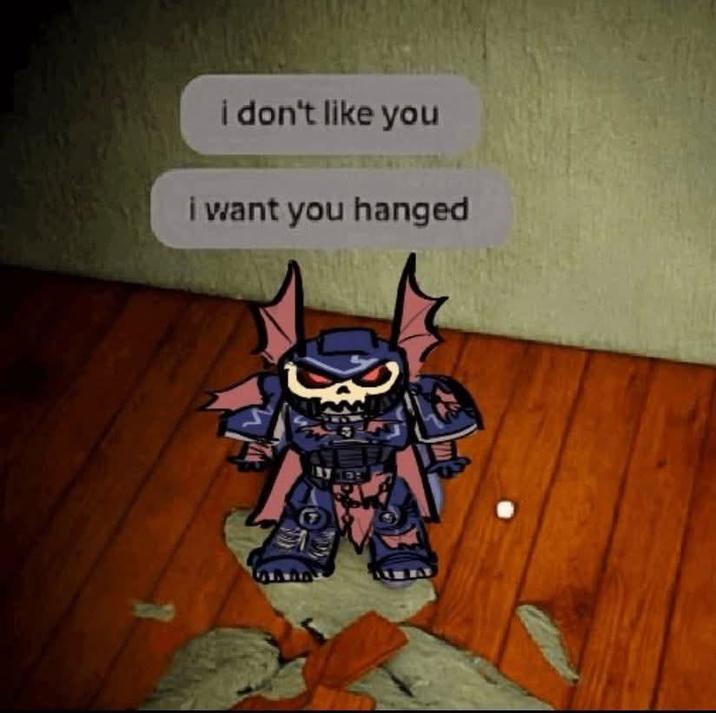 i don't like you i want you hanged
