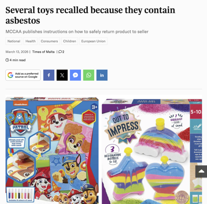 Several toys recalled because they contain asbestos MCCAA publishes instructions on how to safely return product to seller National Health Consumers Children March 13, 2026 | Times of Malta | 2 4 min read European Union Add as a preferred source on Google nickelodeon f X in BARVLARE PAW PATROL Simply peel off each section and cover with sand! 8 3+ CREATE COLOURFUL PUPTASTIC PORTRAITS OUT TO IMPRESS 3 DECORATIVE BOTTLES to fill Includes 8 colours of sand! 5-10 VIBRANT COLOURS- of sand CREATIVITY Everything unique decorations in your bed gift Todo lo que decoraciones capas de exponerlos como rega