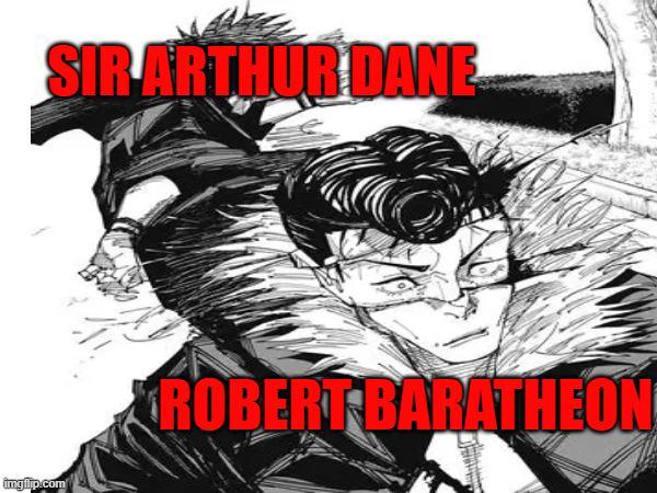 imgilp.com SIR ARTHUR DANE ROBERT BARATHEON