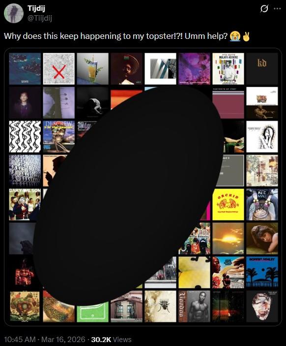 Tijdij @Tiijdij Why does this keep happening to my topster!?! Umm help? STIFT X DJ SCREW GARY WILSON 10:45 AM - Mar 16, 2026 30.2K Views Voodoo kd ORCHID NC MAU RONERY MHLEY