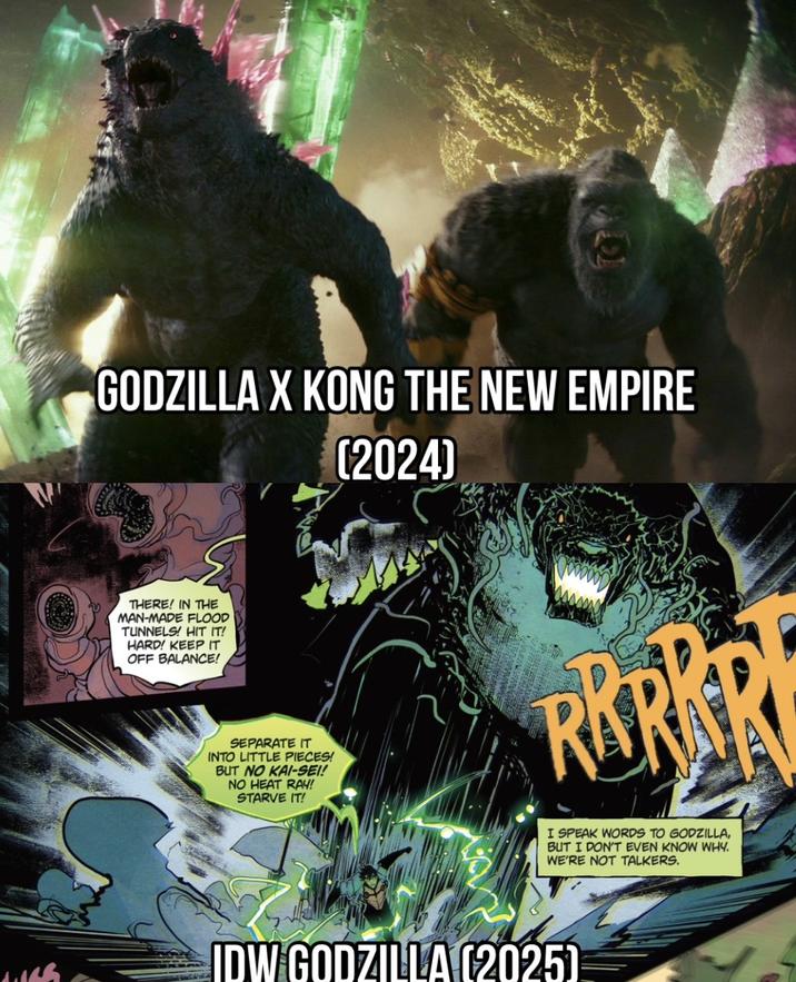 GODZILLA X KONG THE NEW EMPIRE (2024) THERE! IN THE MAN-MADE FLOOD TUNNELS! HIT IT! HARD! KEEP IT OFF BALANCE! SEPARATE IT INTO LITTLE PIECES! BUT NO KAI-SEI! NO HEAT RAY! STARVE IT! B R I SPEAK WORDS TO GODZILLA, BUT I DON'T EVEN KNOW WHY. WE'RE NOT TALKERS. IDW GODZILLA (2025)