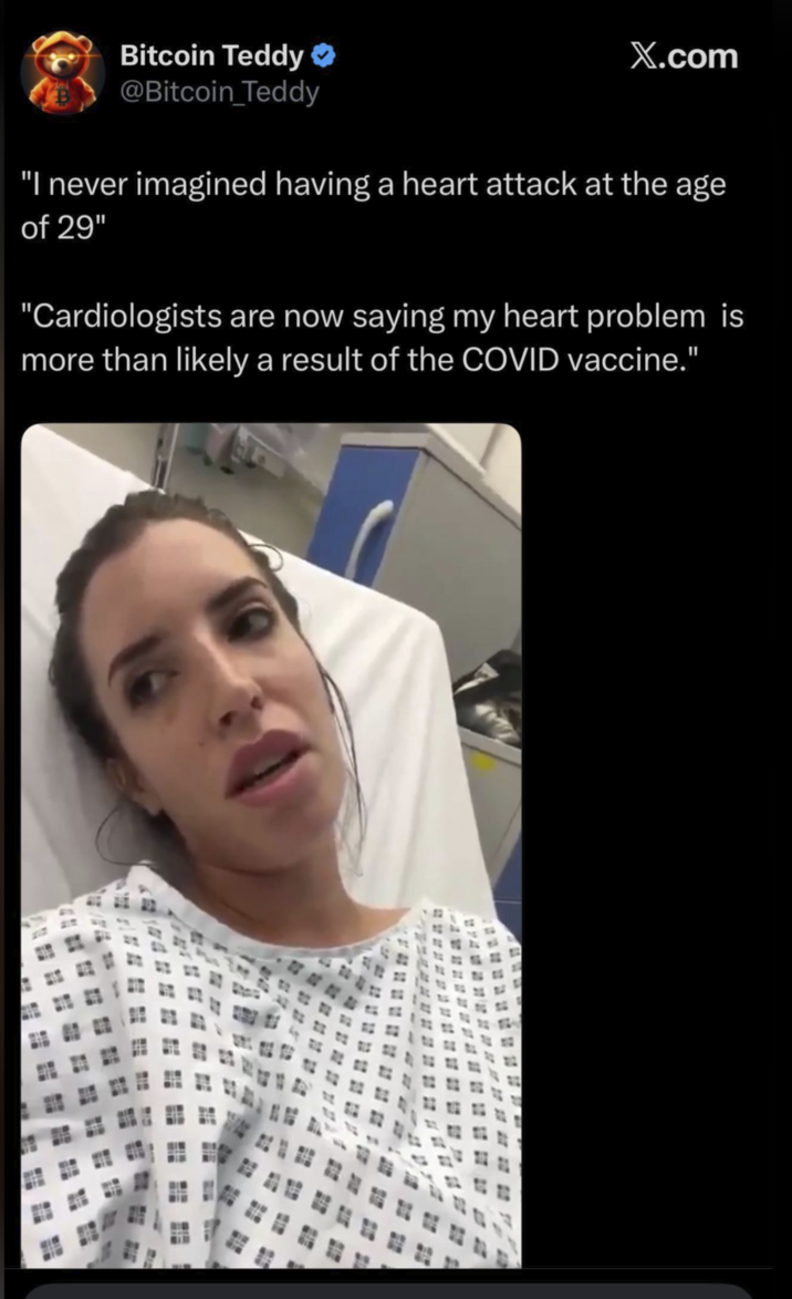 Bitcoin Teddy @Bitcoin_Teddy X.com "I never imagined having a heart attack at the age of 29" "Cardiologists are now saying my heart problem is more than likely a result of the COVID vaccine." 12
