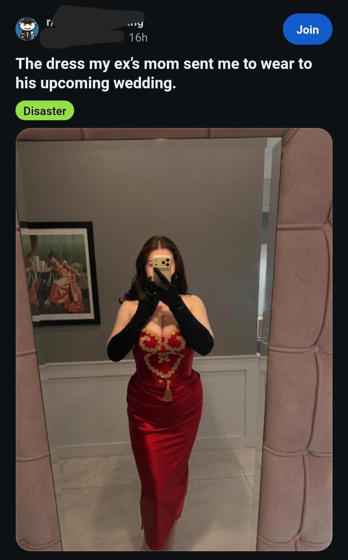 y 16h Join The dress my ex's mom sent me to wear to his upcoming wedding. Disaster