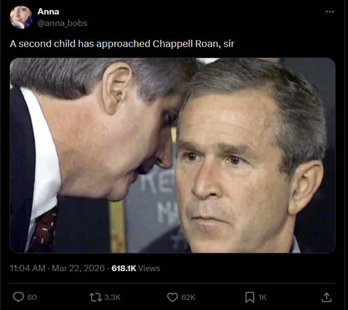 Anna @anna_bobs A second child has approached Chappell Roan, sir ME MA 11:04 AM - Mar 22, 2026 - 618.1K Views 60 3.3K 62K 1K ↑