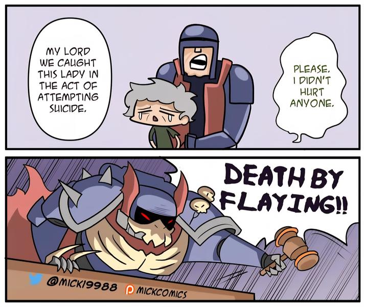 MY LORD WE CAUGHT THIS LADY IN THE ACT OF ATTEMPTING SUICIDE. PLEASE. I DIDN'T HURT ANYONE. @MICK19988 D MICKCOMICS DEATH BY FLAYING!!