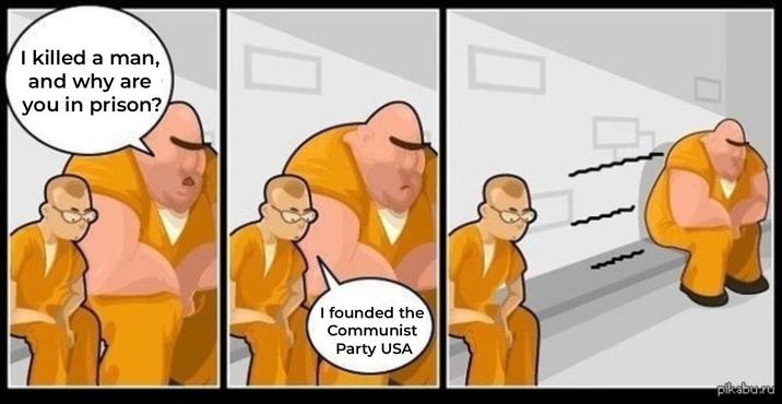 I killed a man, and why are you in prison? I founded the Communist Party USA pikabu.ru