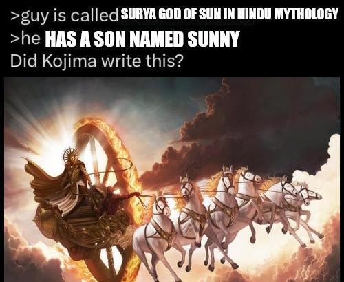 >guy is called SURYA GOD OF SUN IN HINDU MYTHOLOGY >he HAS A SON NAMED SUNNY Did Kojima write this?