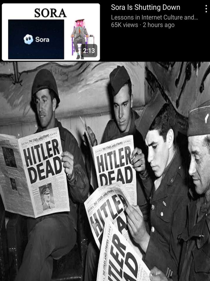 SORA Sora Is Shutting Down Lessons in Internet Culture and... 65K views • 2 hours ago Sora 2:13 WATHA THE STARS AND STRIPES A HITLER DEAD PAYA THE STARS AND STRIPES AN HITLER DEAD TRA THE STARS AND STR TLE A LER D