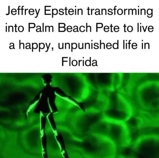 Jeffrey Epstein transforming into Palm Beach Pete to live a happy, unpunished life in Florida
