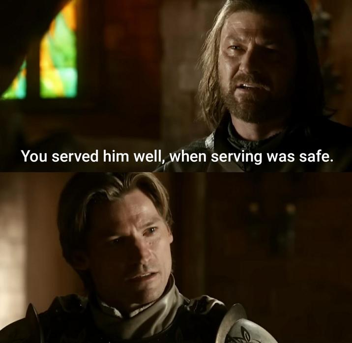 You served him well, when serving was safe.