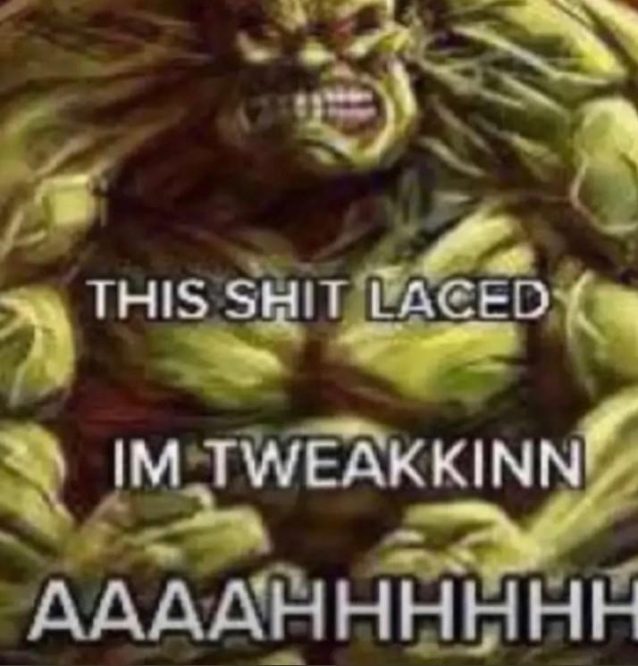 THIS S--- LACED IM TWEAKKINN AAAAHHHHHH