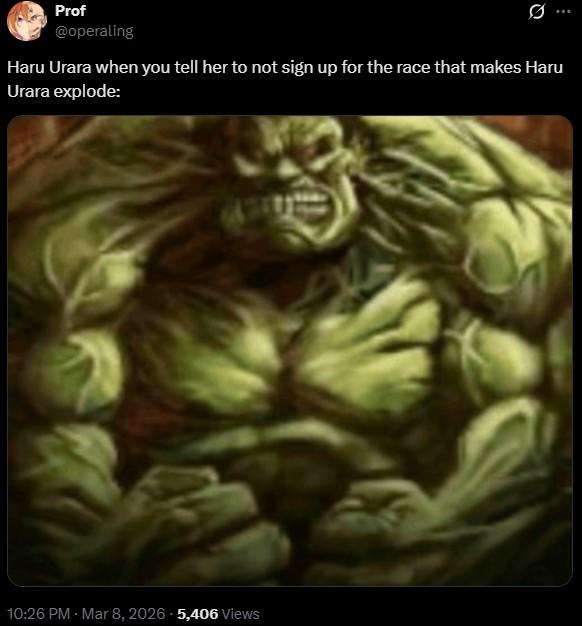 A meme using the angry Hulk image. It reads, "Haru Urara when you tell her to not sign up for the race that makes Haru Urara explode:"