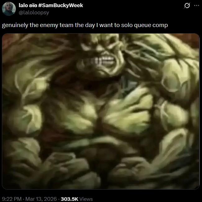 lalo ǝïG #SamBuckyWeek @laloloopsy genuinely the enemy team the day I want to solo queue comp 9:22 PM - Mar 13, 2026 303.5K Views 0