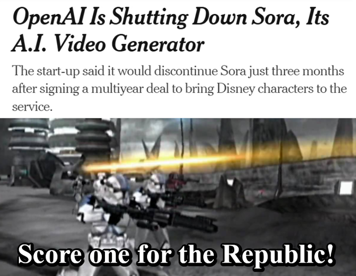 OpenAI Is Shutting Down Sora, Its A.I. Video Generator The start-up said it would discontinue Sora just three months after signing a multiyear deal to bring Disney characters to the service. Score one for the Republic!