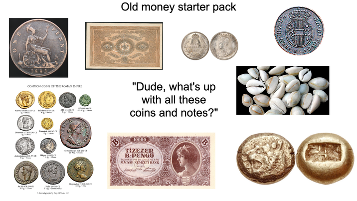 PE ENN COMMON COINS OF THE ROMAN EMPIRE Aureus 200 BCE-305 CE 7g, Solidus 310-693 CE 4.5g, -20mm AE3 315-400 CE 2-4g,-18mm Tremissis 380-367 CE Denarius 211 BCE-241 CE 3g, ~19mm 1.5g, -14mm INA Old money starter pack CANAL AE4 383-400 CE 0.5-1.5g,-14mm "Dude, what's up with all these coins and notes?" Sestertius 23 BCE-250 CE 20-30g, ~35mm Antoninianus 215-295 CE 3-5g, -21mm Siliqua 310-650 CE 1-3g, 18mm As 280 BCE-250 CE 9-12g, -27mm Follis 294-310 CE 5-12g, 26mm (early) A free infographic by Dirty Old Coins, LLC Dupondius 23 BCE-250 CE 11-15g,-29m B 10000 TIZEZER B.PENGO BUDAPEST, 1946. ÉVI JÚNIUS HÓ 3-ÁN MAGYAR NEMZETI BANK FOTANACSOS ELNÖK anagen VEZÉRIGAZGATO B CD DI 2301
