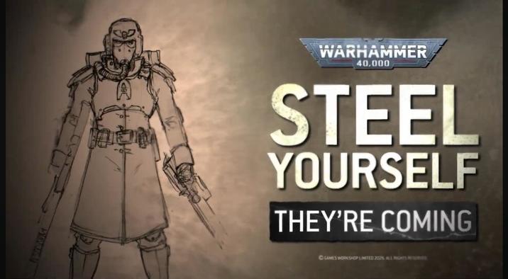 WARHAMMER 40.000 STEEL YOURSELF THEY'RE COMING GAMES WORKSHOP LIMITED 2026 ALL RIGHTS RESERVED