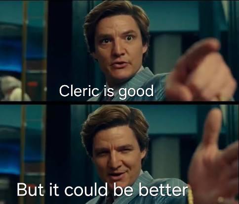 Cleric is good But it could be better
