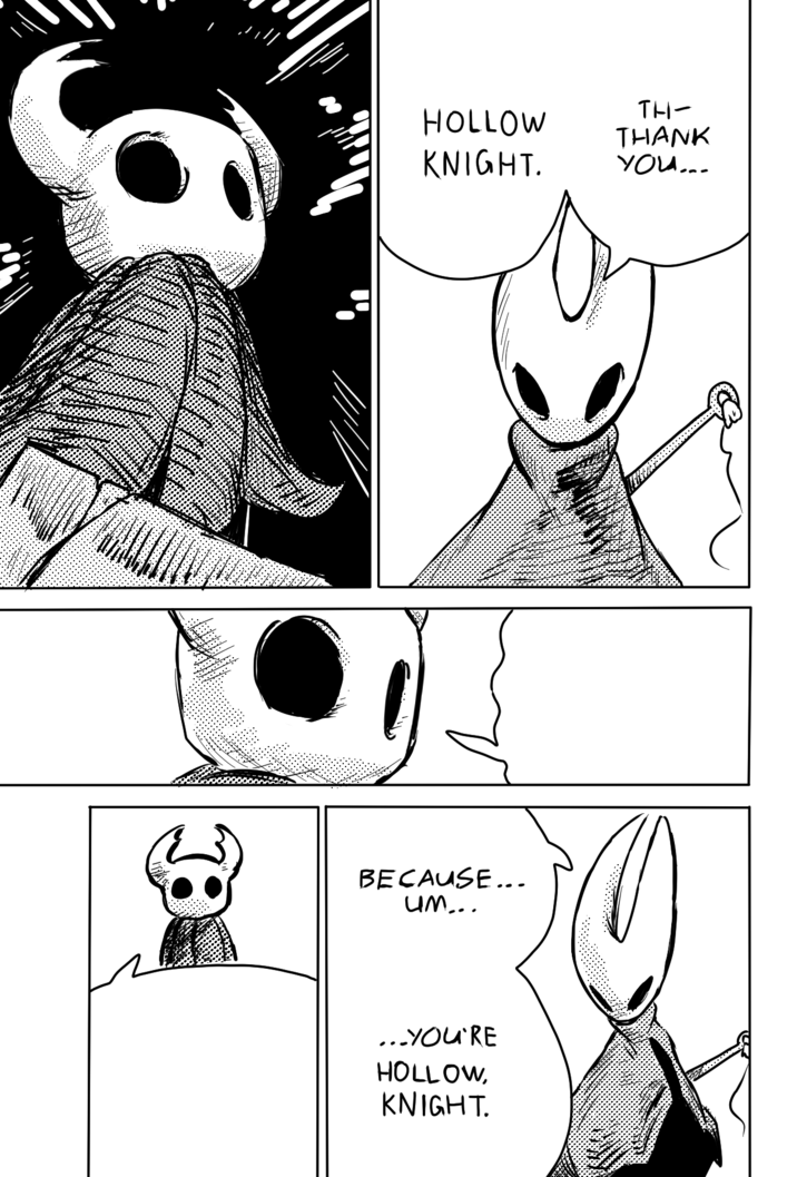 TH- HOLLOW THANK KNIGHT. You... BECAUSE... UM... ...YOU'RE HOLLOW, KNIGHT.