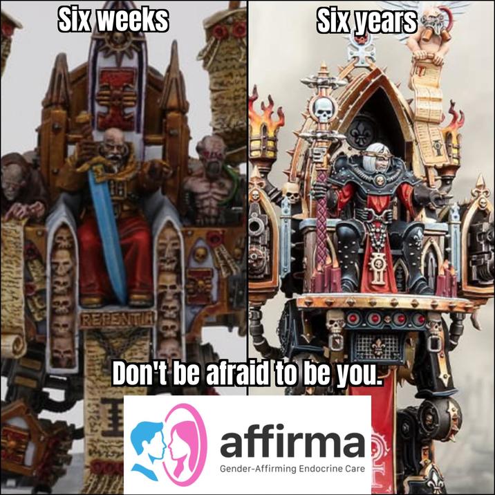 Six weeks Six years O REPENTIA Don't be afraid to be you. affirma Gender-Affirming Endocrine Care