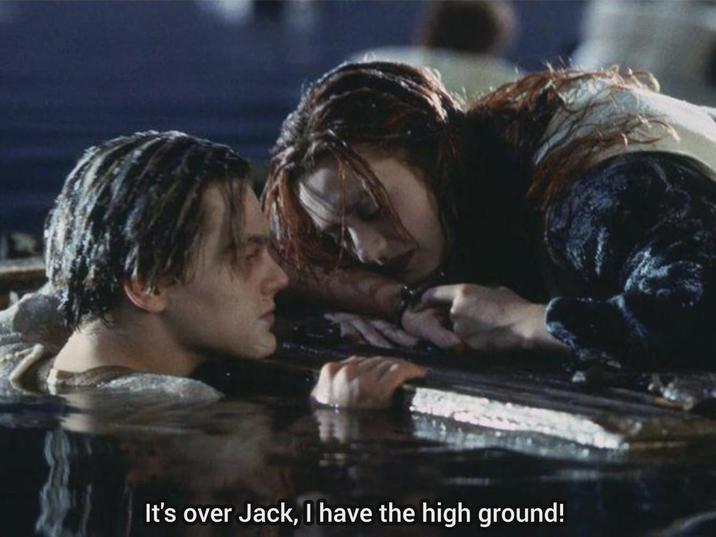 It's over Jack, I have the high ground!