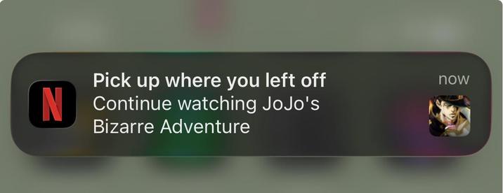 N Pick up where you left off Continue watching JoJo's Bizarre Adventure now