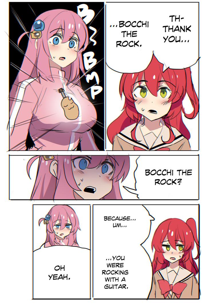 ... BOCCHI TH- THE THANK ROCK. You... B P BECAUSE... UM... OH YEAH. ... YOU WERE ROCKING WITH A BOCCHI THE ROCK? GUITAR.