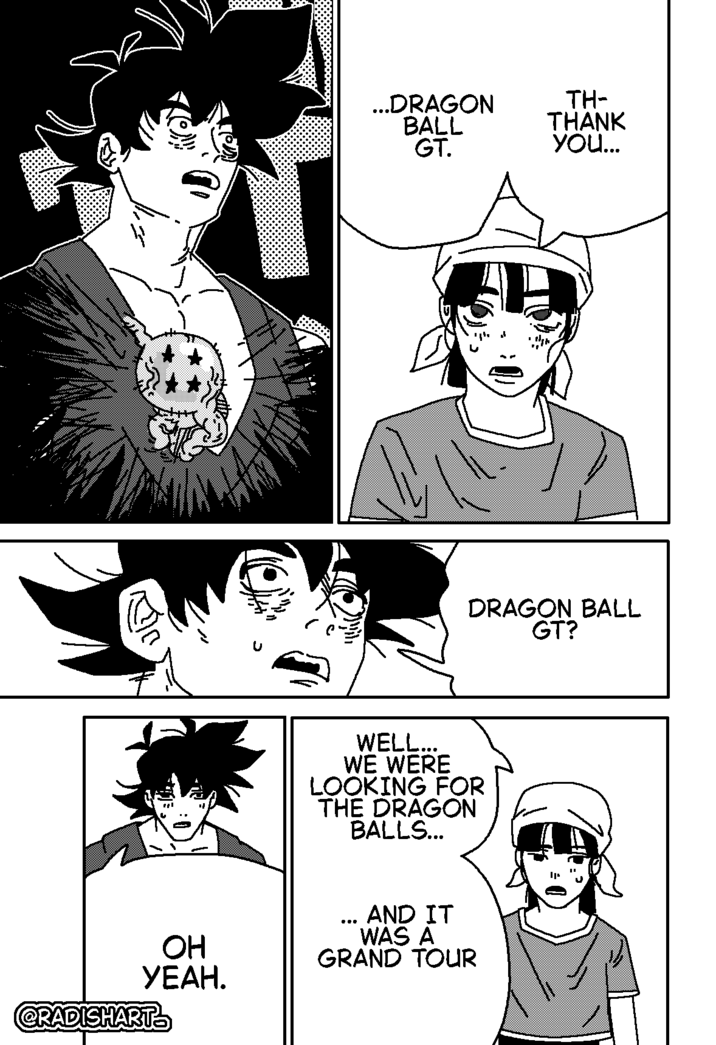 OH YEAH. @RADISHART ...DRAGON BALL GT. TH- THANK you... DRAGON BALL DRAGON WELL... WE WERE LOOKING FOR THE DRAGON BALLS... AND IT WAS A GRAND TOUR