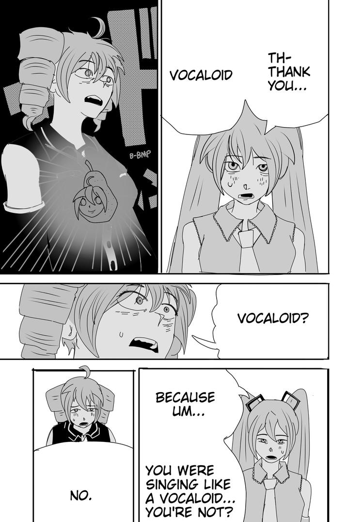 NO. B-BMP VOCALOID BECAUSE UM... YOU WERE SINGING LIKE A VOCALOID... YOU'RE NOT? TH- THANK YOU... VOCALOID?