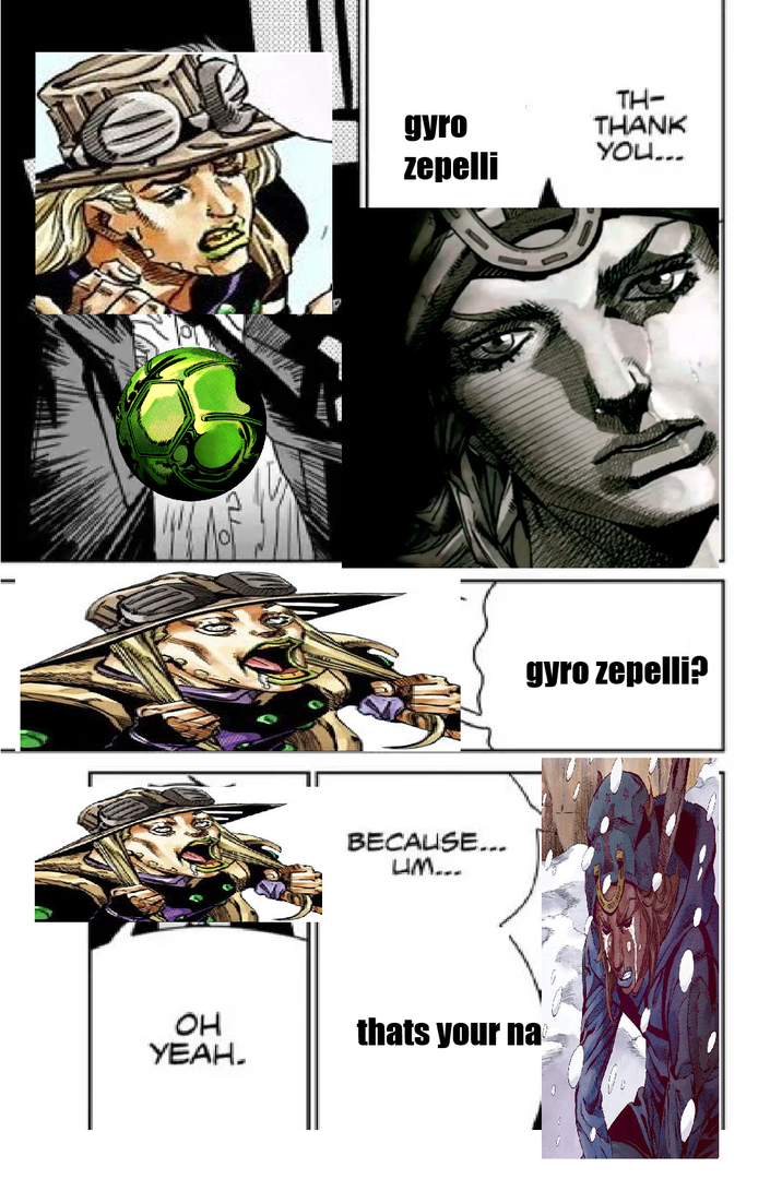 gyro zepelli BECAUSE... UM... TH- THANK YOU... gyro zepelli? OH YEAH. thats your na