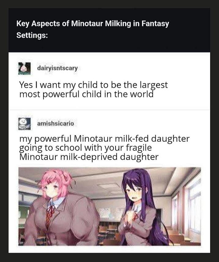 Key Aspects of Minotaur Milking in Fantasy Settings: dairyisntscary Yes I want my child to be the largest most powerful child in the world amishsicario my powerful Minotaur milk-fed daughter going to school with your fragile Minotaur milk-deprived daughter