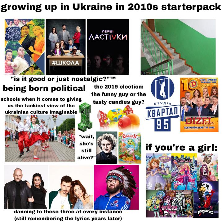 growing up in Ukraine in 2010s starterpack Даного Floxiabon ПЕРШІ 5a+69 ЛАСТІѴКИ #ШКОЛА "is it good or just nostalgic?"™M being born political schools when it comes to giving us the tackiest view of the ukrainian culture imaginable derazhnia-rda.gov.ua the 2019 election: the funny guy or the tasty candies guy? "wait, she's still alive?" Пчё ка Crazy +40 наклеек Ilyenk Crazy гостях у CHASK подписной 68570 Рецепт Поделка Развивающие "Задания, Играт 33 Озеро мечты СТУДІЯ КВАРТАЛ 95 31/05 ТЕРНОПІЛЬ ПК «БЕРЕЗІЛЬ» 19:00 10 D POKIB DIZEL Show ВСЕУКРАЇНСЬКИЙ ТУР 2025 З ВИКОРИСТАННЯМ ФОНОГРАМИ if you're a girl: Софія Прекрасна Barbie SPY SQUAD WELCOME TO Ever After High Dzidzi UKRAINE MONSTER HIGH dancing to these three at every instance (still remembering the lyrics years later) ZAG HEROCZ Miraculous