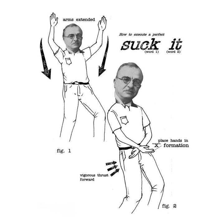 arms extended fig. 1 vigorous thrust forward How to execute a perfect suck it (word 1) (word 2) place hands in X formation fig. 2