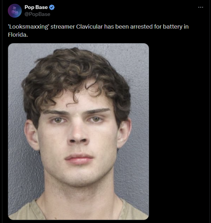 Pop Base @PopBase 'Looksmaxxing' streamer Clavicular has been arrested for battery in Florida. ...