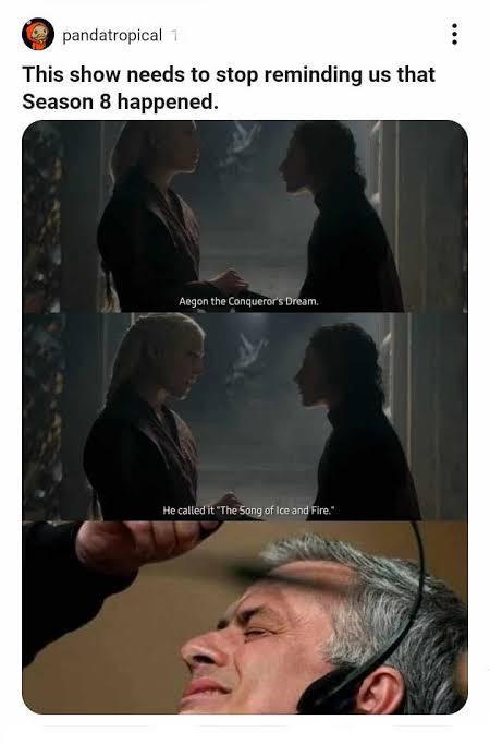 pandatropical 1 This show needs to stop reminding us that Season 8 happened. Aegon the Conqueror's Dream. He called it "The Song of Ice and Fire." :