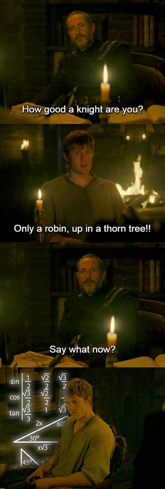 How good a knight are you? Only a robin, up in a thorn tree!! Say what now? sin COS 22221 123233 tan 2x √2 √3 ཕེཥི:! ]@l 2 60 450 30° X√3