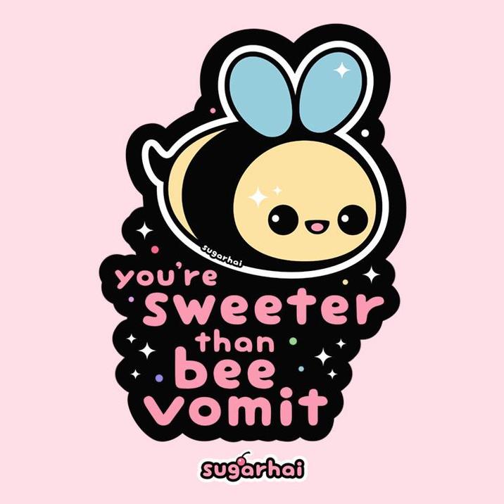 Sugarhai you're Sweeter than⚫ bee vomit sugarhai