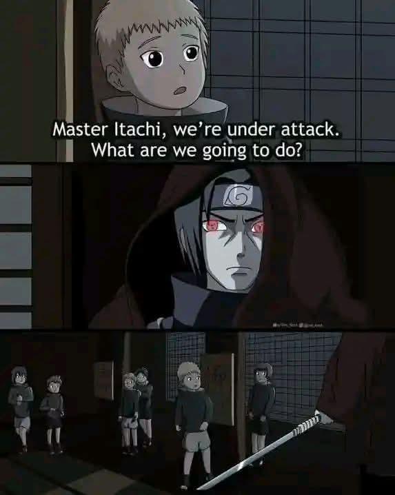 Master Itachi, we're under attack. What are we going to do?