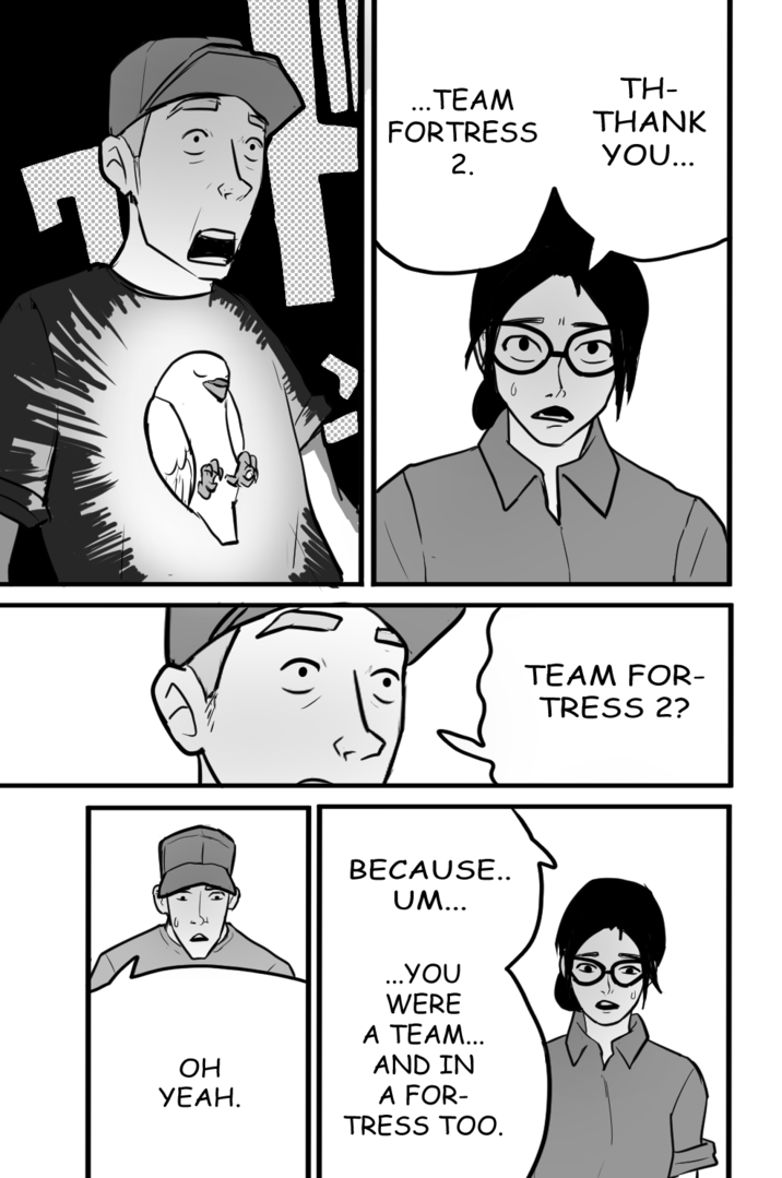 .TEAM FORTRESS 2. TH- THANK YOU... OH УЕАН. BECAUSE.. UM... ...YOU WERE A TEAM... AND IN A FOR- TRESS TOO. TEAM FOR- TRESS 2?