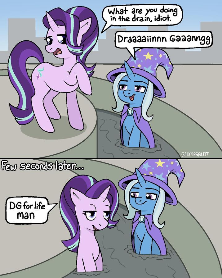 What are you doing in the drain, idiot.' Draaaaiinnn Gaaanngg Few seconds later... GLOMPSALOT DG for life Man