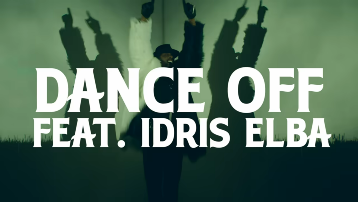 DANCE OFF FEAT. IDRIS ELBA