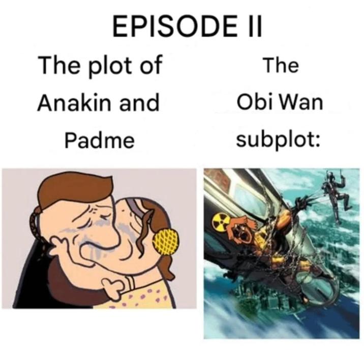 EPISODE II The plot of Anakin and Padme The Obi Wan subplot: