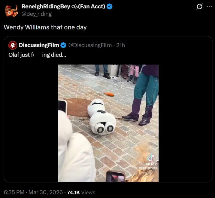 ReneighRidingBey (Fan Acct) @Bey_riding Wendy Williams that one day 4 DiscussingFilm @DiscussingFilm - 21h Olaf just fing died... 6:35 PM Mar 30, 2026 74.1K Views TikTok @magictourclub 0