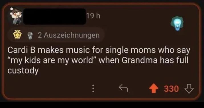 19h 2 Auszeichnungen Cardi B makes music for single moms who say "my kids are my world" when Grandma has full custody 330