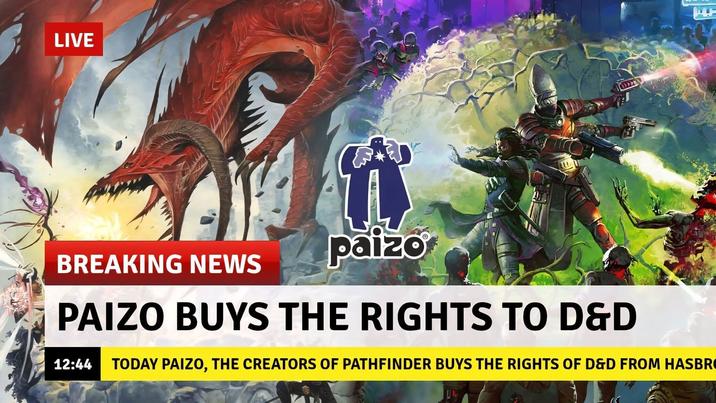 LIVE BREAKING NEWS paizo PAIZO BUYS THE RIGHTS TO D&D 12:44 TODAY PAIZO, THE CREATORS OF PATHFINDER BUYS THE RIGHTS OF D&D FROM HASBR