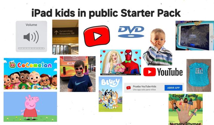 iPad kids in public Starter Pack Volume ↑ Gynaecology Restaurant Of DVD Cocomelon 11 WALL'S MIND TH Publicado en r/decadeology por u/Super-Cut-2175 BLUEY Prueba YouTube Kids Una app solo para niños YouTube ABRIR APP Finger Family Nursery Rhymes O.