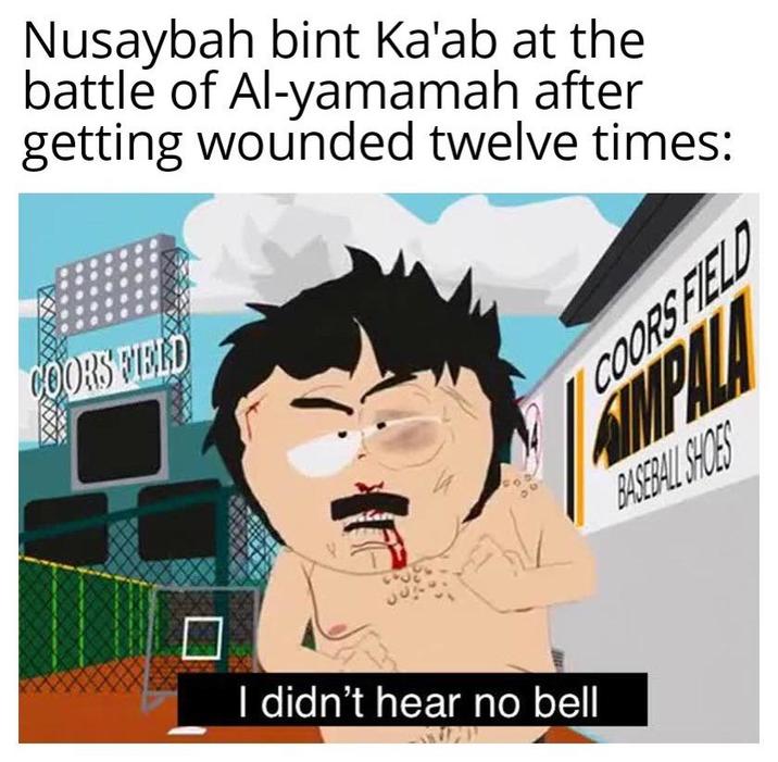 Nusaybah bint Ka'ab at the battle of Al-yamamah after getting wounded twelve times: COORS FIELD I didn't hear no bell COORS FIELD SIMPALA BASEBALL SHOES